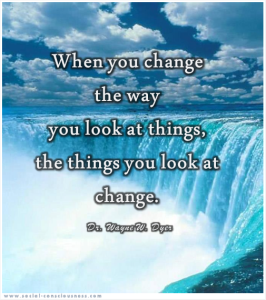 When you change the way you look at things the things you look at change